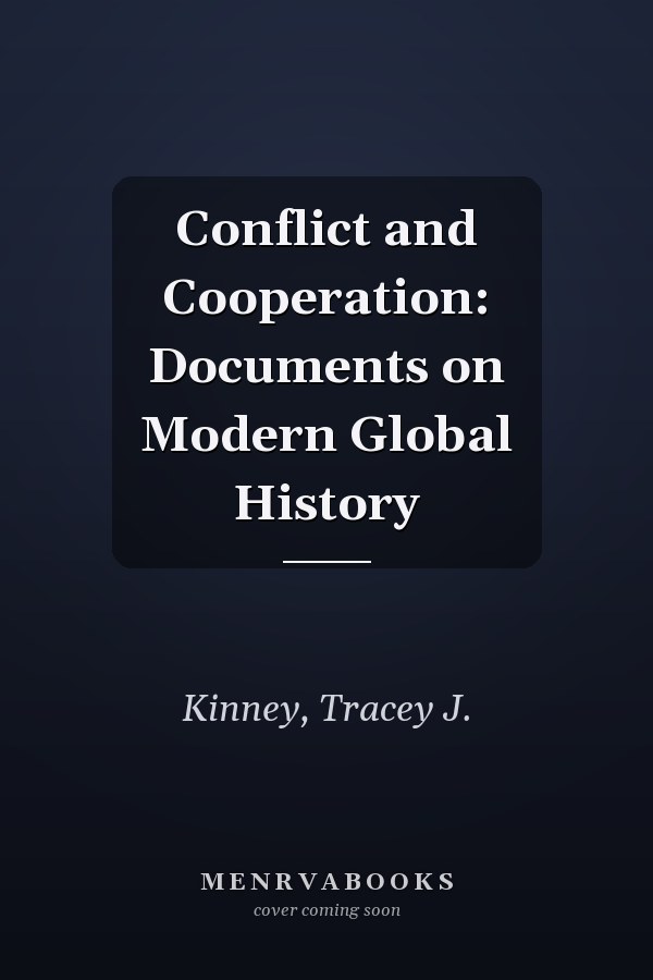 Conflict and Cooperation: Documents on Modern Global History