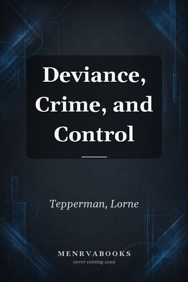 Deviance, Crime, and Control