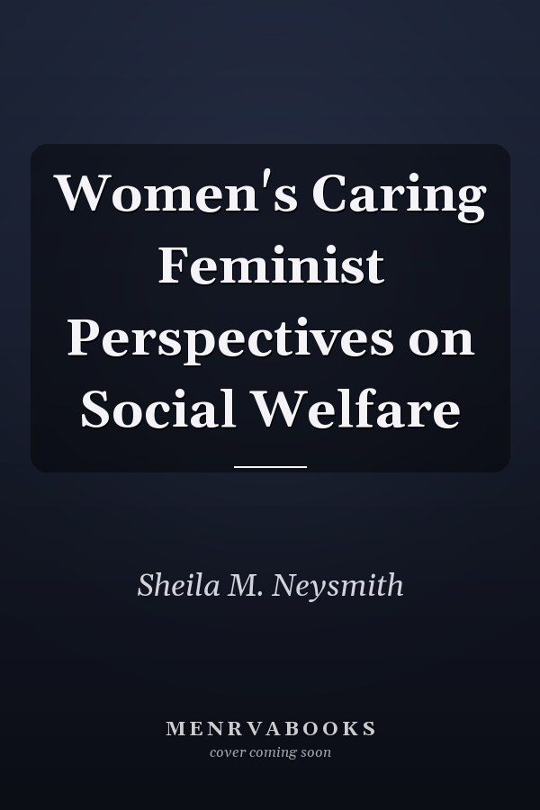 Women's Caring: Feminist Perspectives on Social Welfare