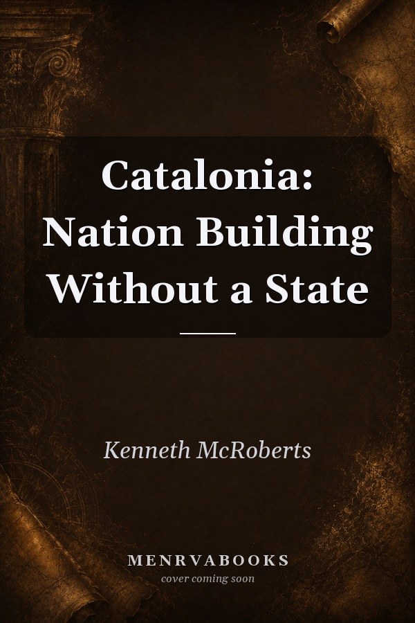 Catalonia: Nation Building Without a State