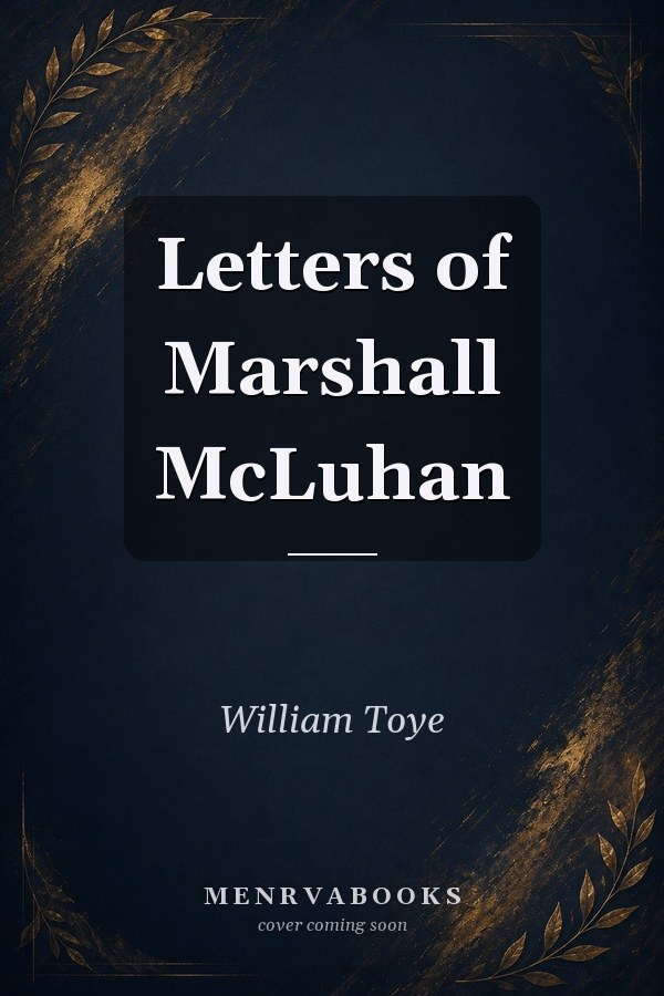 Letters of Marshall McLuhan