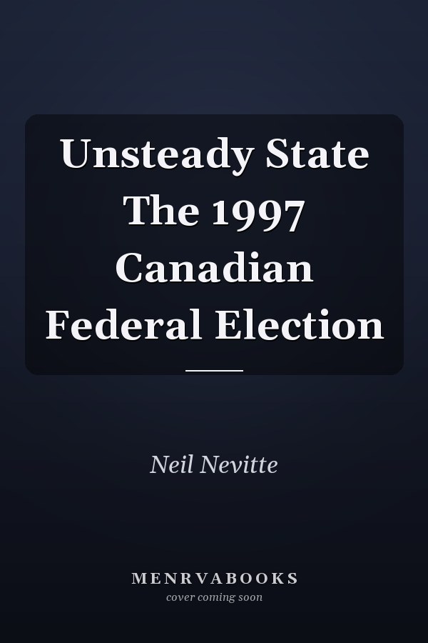 Unsteady State: The 1997 Canadian Federal Election