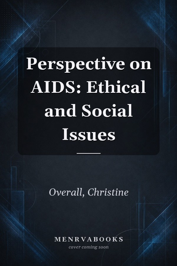 Perspective on AIDS: Ethical and Social Issues