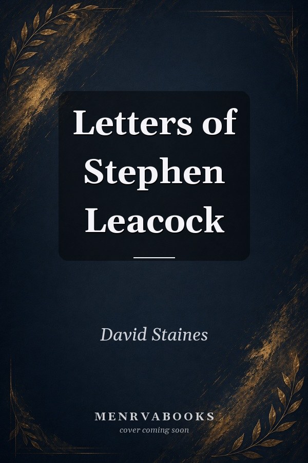Letters of Stephen Leacock