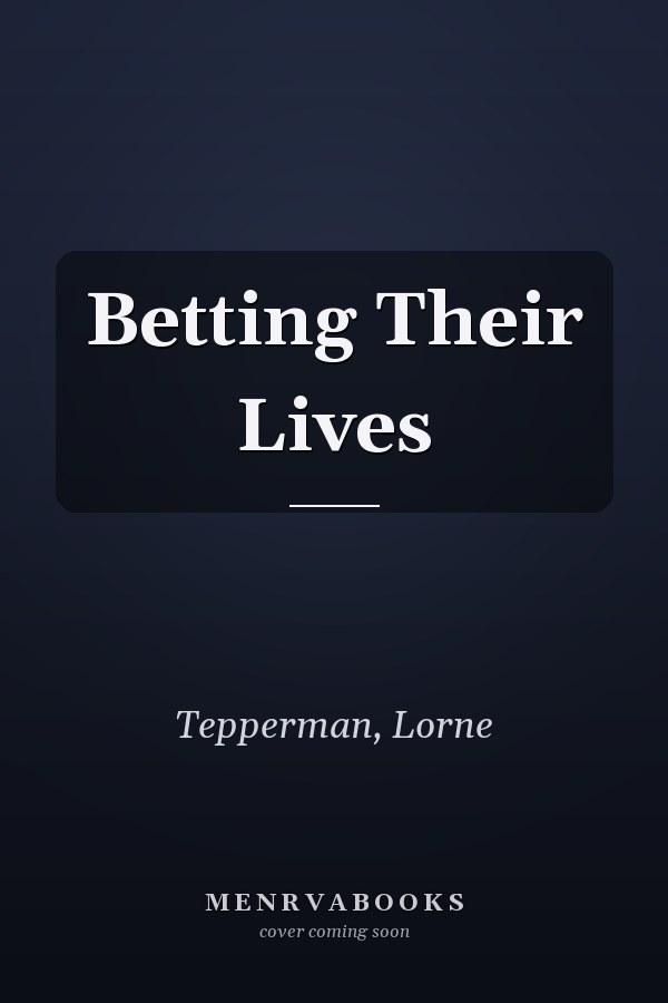 Betting Their Lives