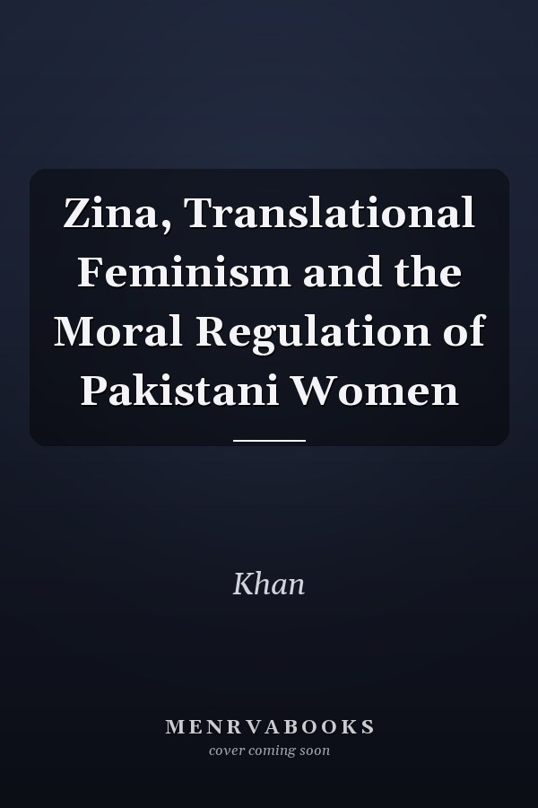 Zina, Translational Feminism and the Moral Regulation of Pakistani Women