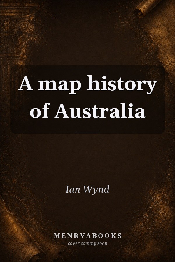 A Map History of Australia