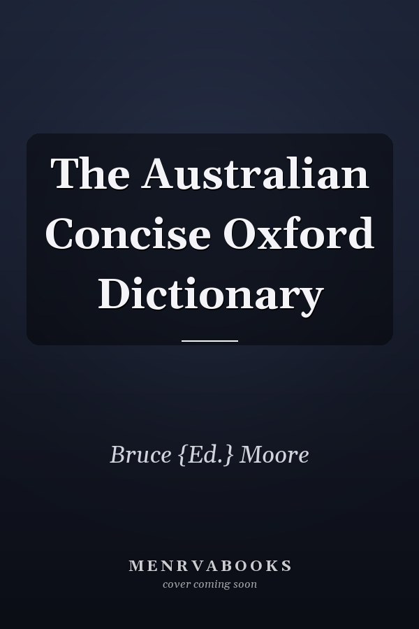 The Australian Concise Oxford Dictionary