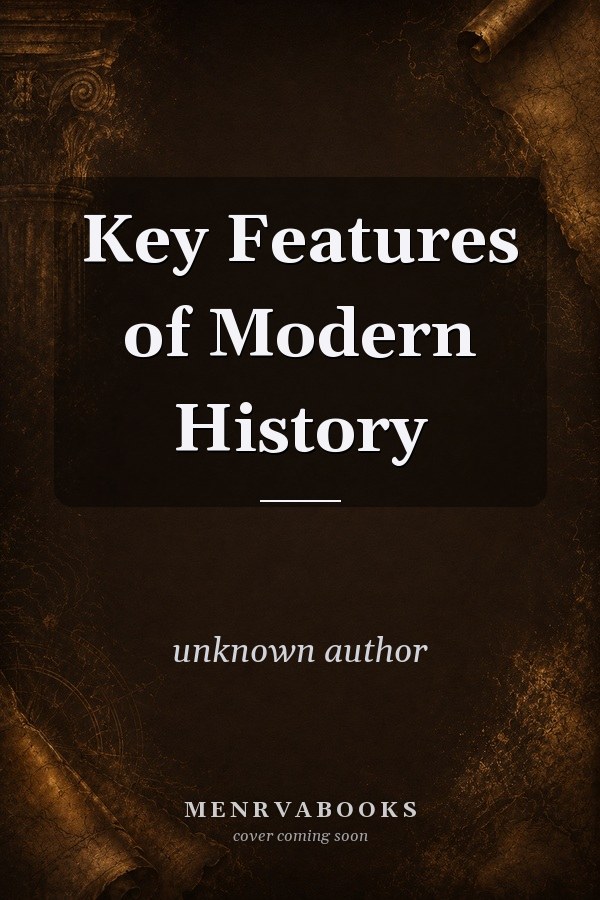 Key Features of Modern History