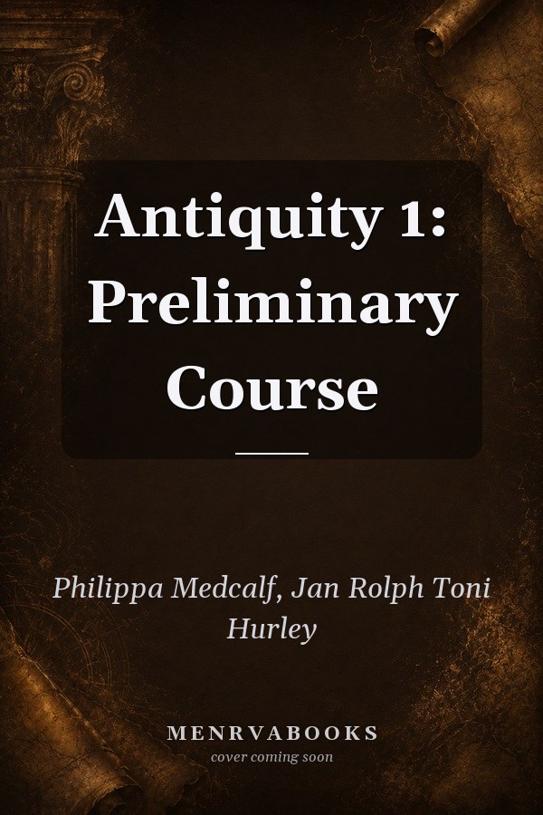 Antiquity 1: Preliminary Course