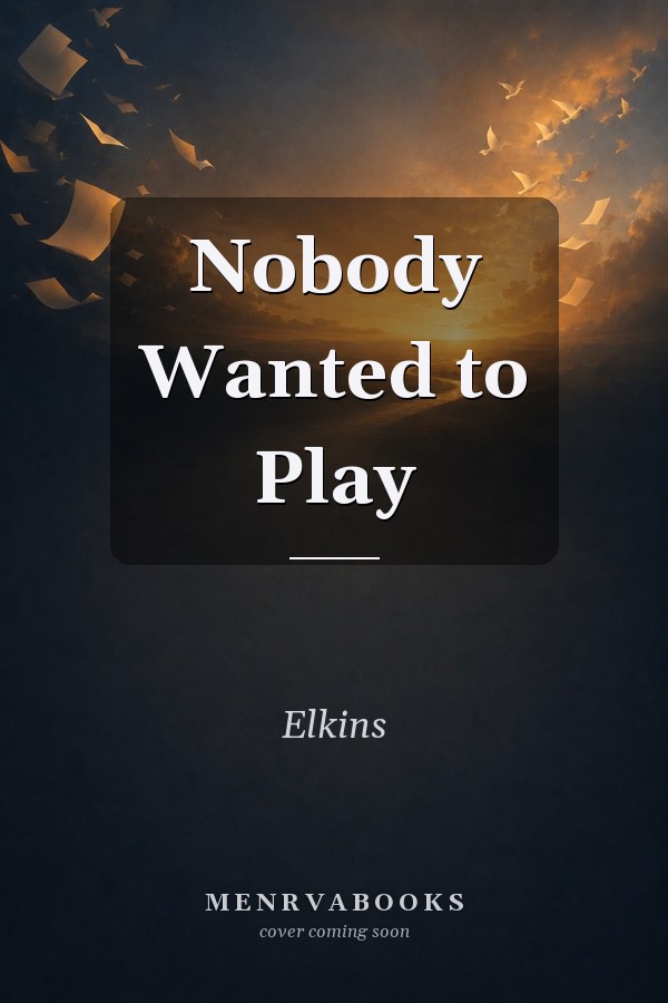 Nobody Wanted to Play