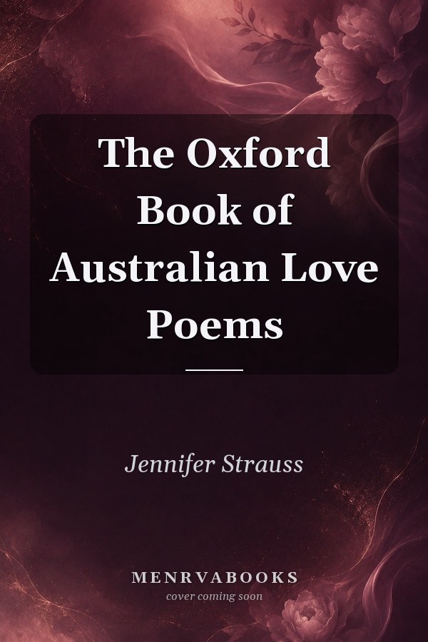 The Oxford Book of Australian Love Poems