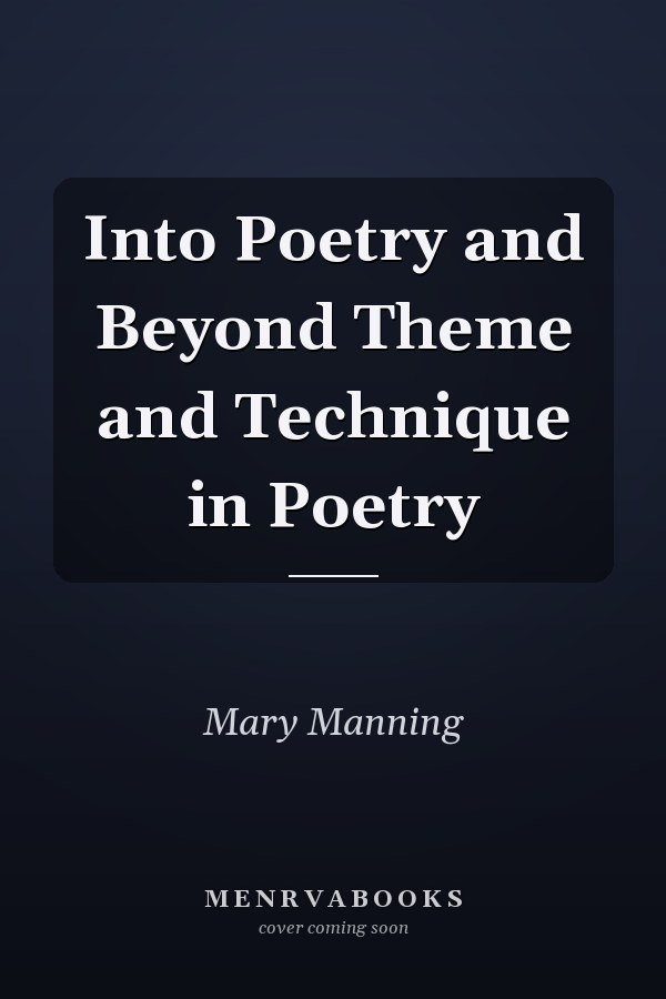 Into Poetry and Beyond Theme and Technique in Poetry