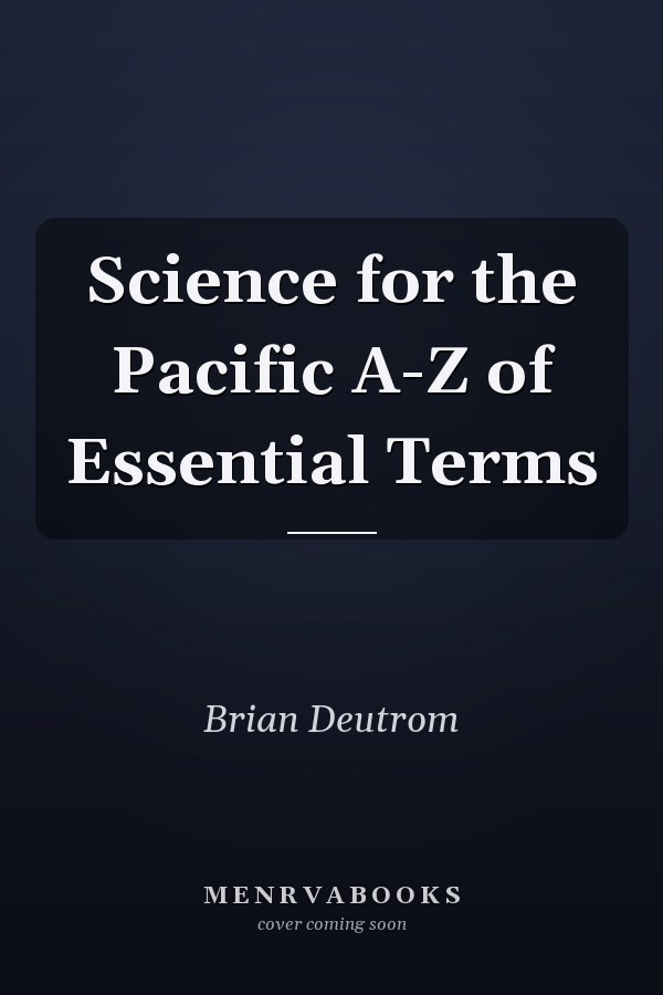 Science for the Pacific A-Z of Essential Terms