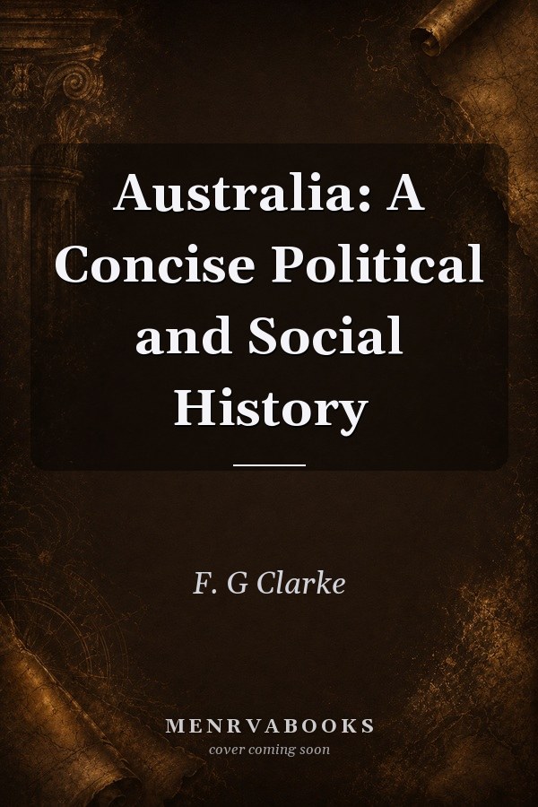 Australia: A Concise Political and Social History
