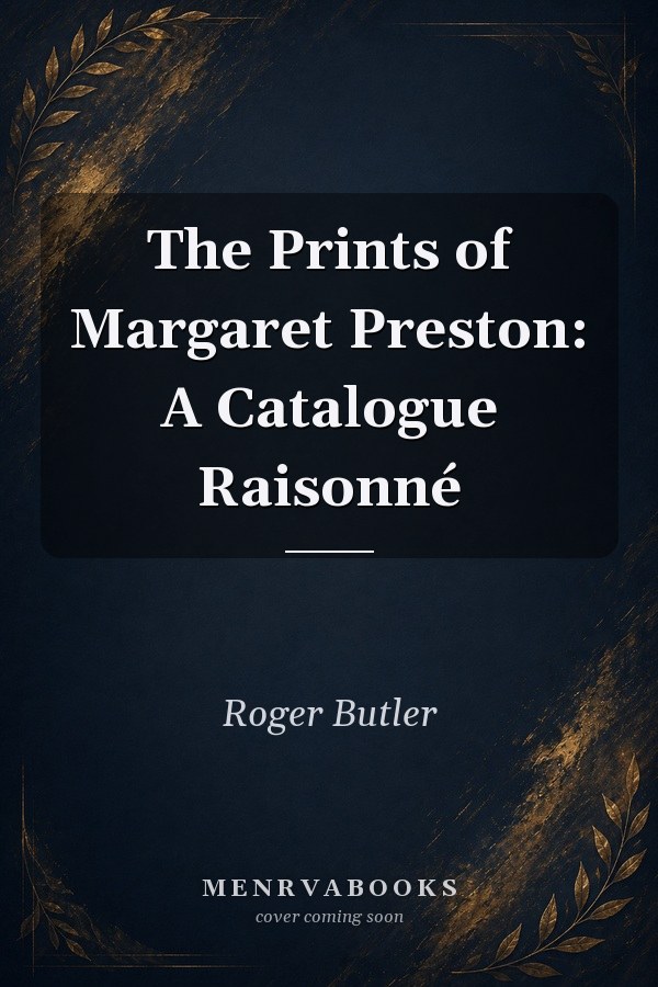 The Prints of Margaret Preston: A Catalogue Raisonné