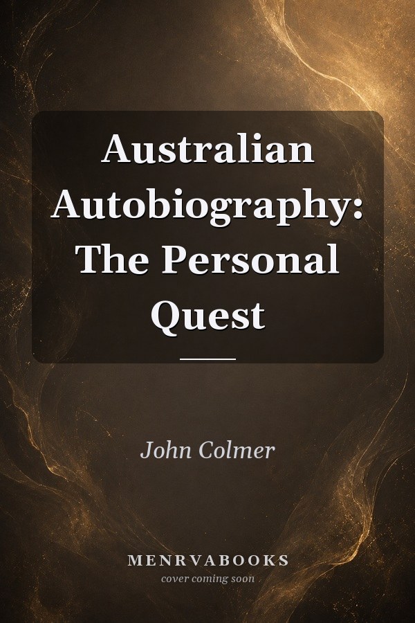 Australian Autobiography: The Personal Quest