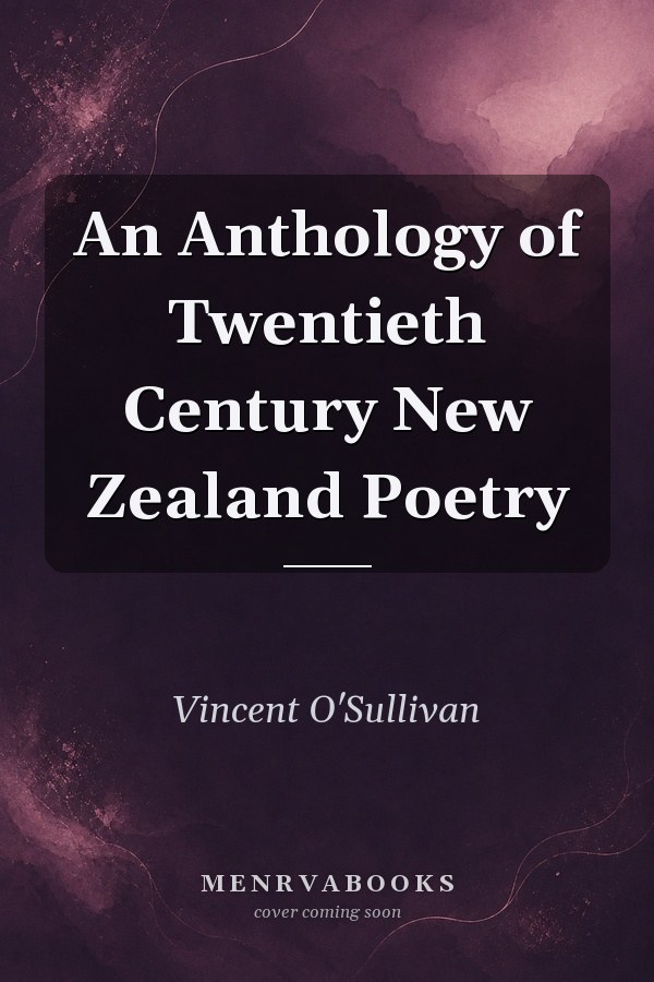 An Anthology of Twentieth Century New Zealand Poetry