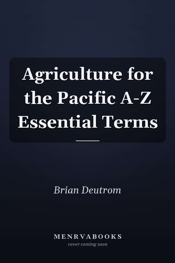 Agriculture for the Pacific A-Z Essential Terms