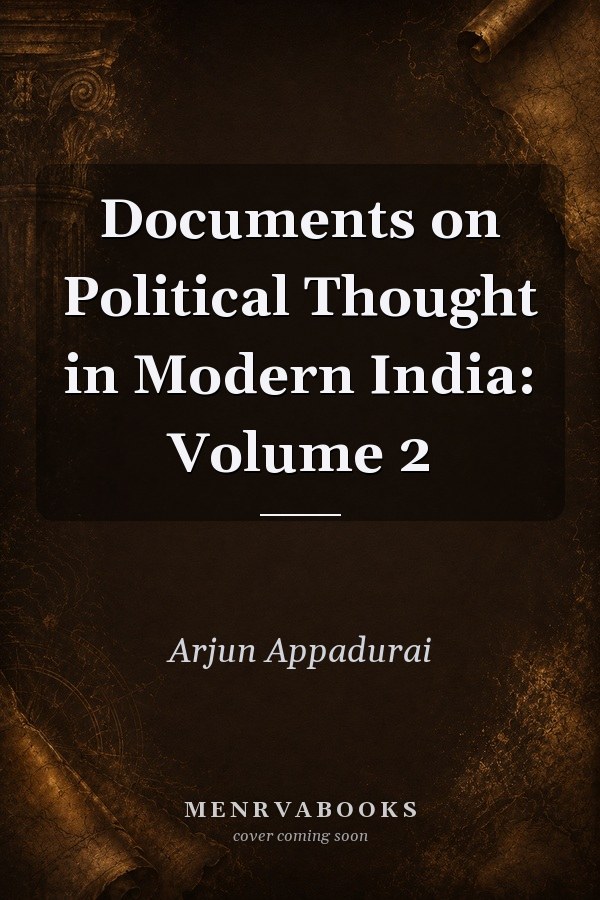 Documents on Political Thought in Modern India: Volume 2