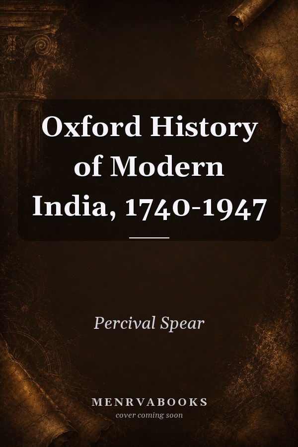 Oxford History of Modern India: 1740-1947