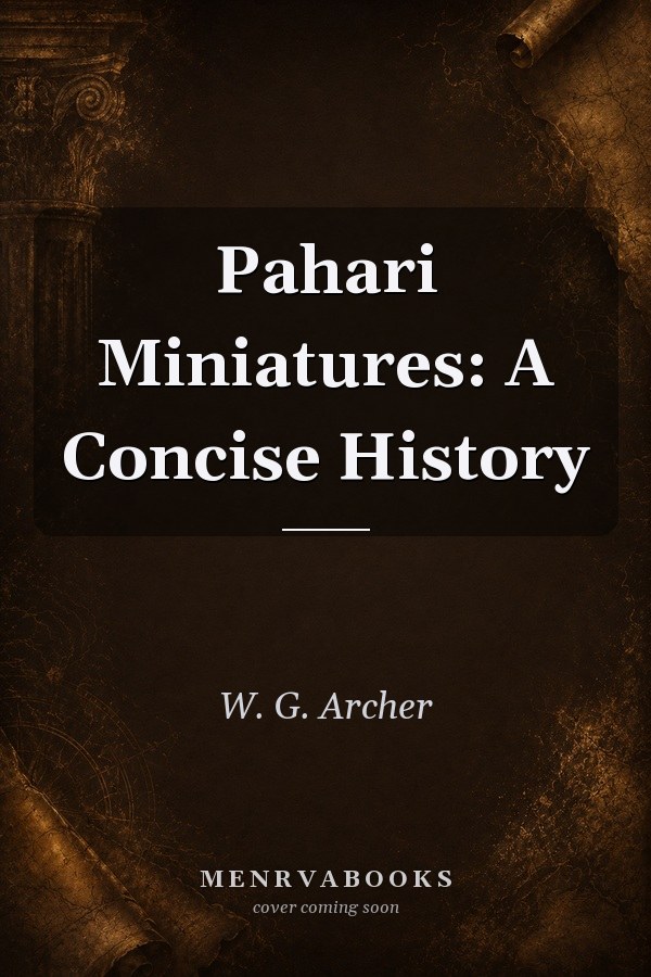 Pahari Miniatures: A Concise History