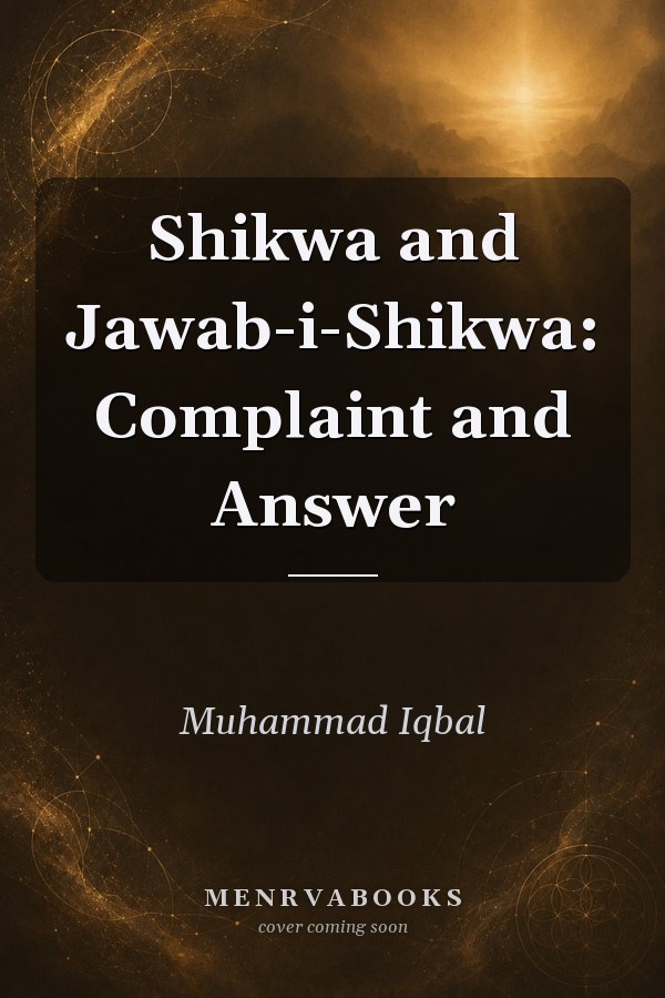 Shikwa and Jawab-i-Shikwa: Complaint and Answer
