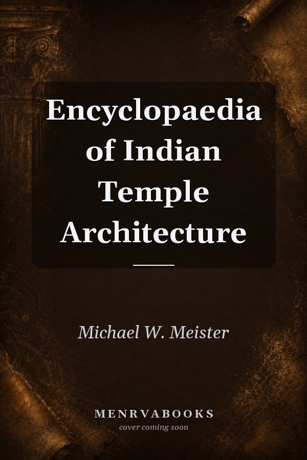 Encyclopaedia of Indian Temple Architecture