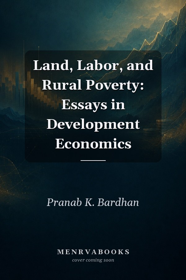 Land, Labor, and Rural Poverty: Essays in Development Economics