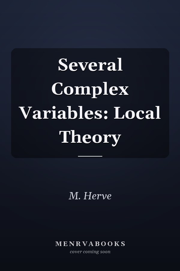Several Complex Variables: Local Theory