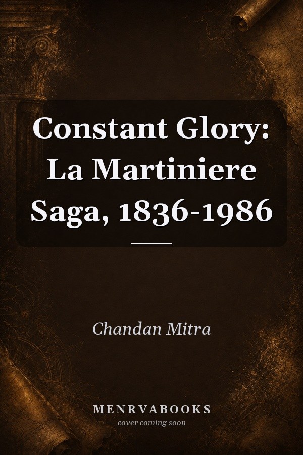 Constant Glory: La Martiniere Saga, 1836-1986