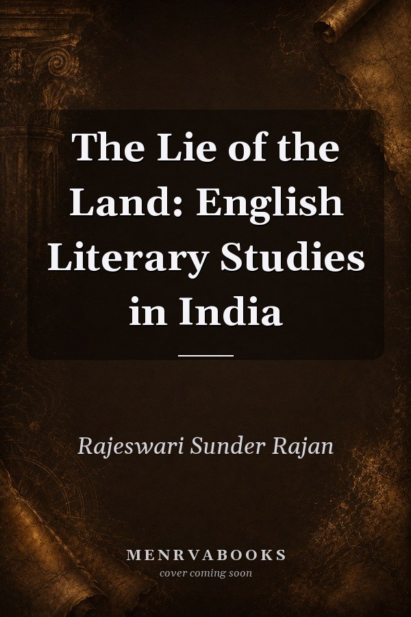 The Lie of the Land: English Literary Studies in India