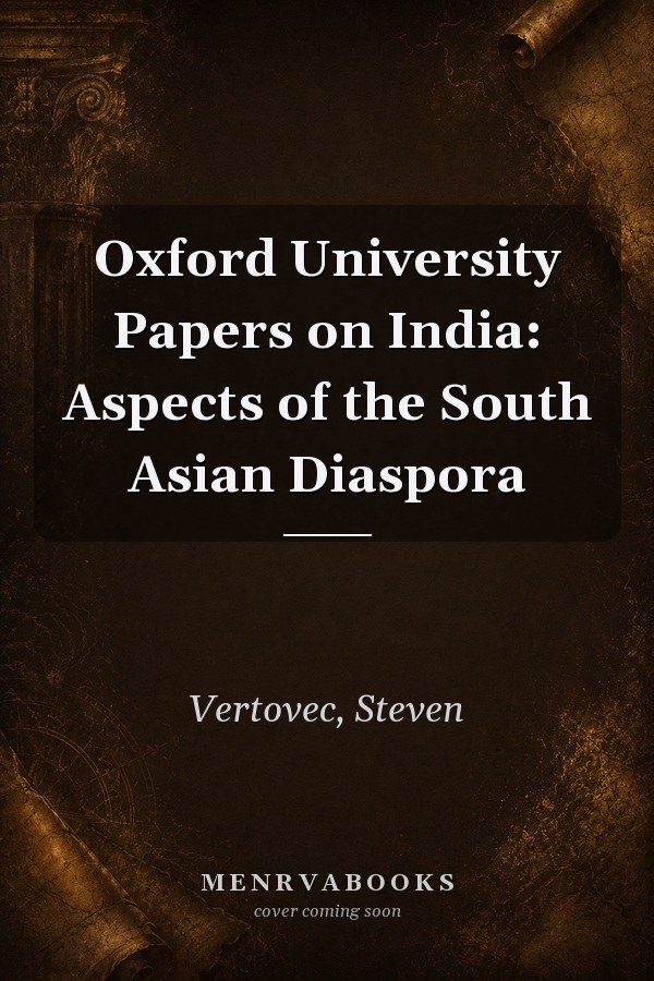 Oxford University Papers on India: Aspects of the South Asian Diaspora