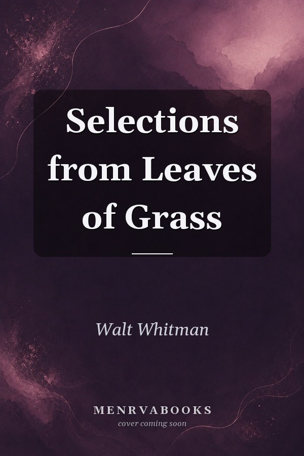 Selections from Leaves of Grass