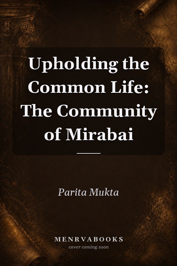 Upholding the Common Life: The Community of Mirabai