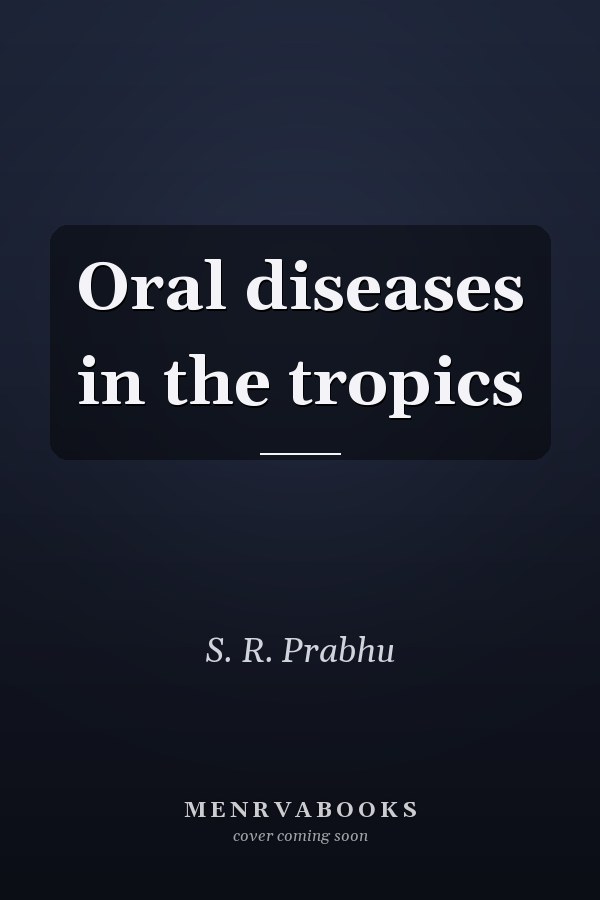 Oral diseases in the tropics