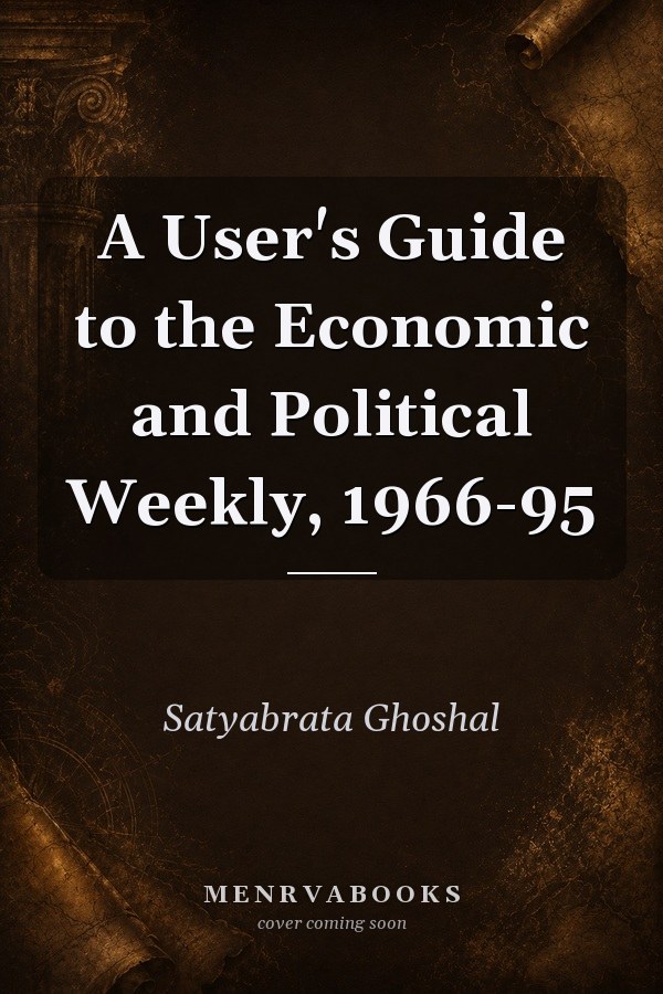 A User's Guide to the Economic and Political Weekly, 1966-95