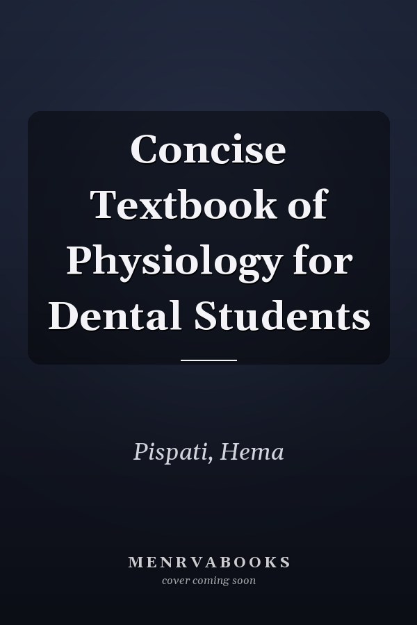 Concise Textbook of Physiology for Dental Students
