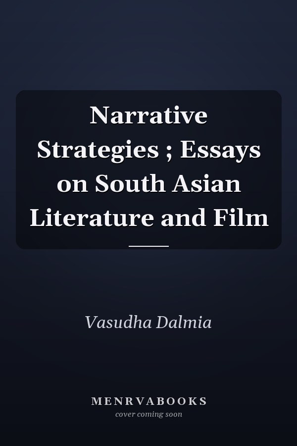 Narrative Strategies: Essays on South Asian Literature and Film