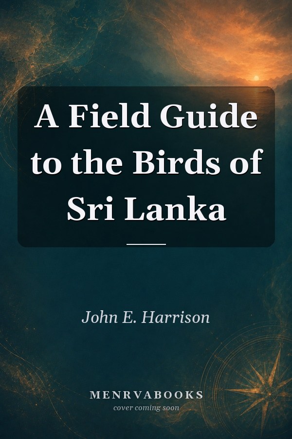 A Field Guide to the Birds of Sri Lanka