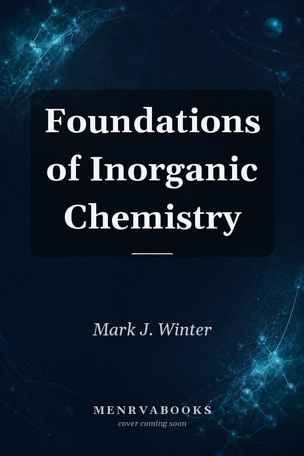 Foundations of Inorganic Chemistry