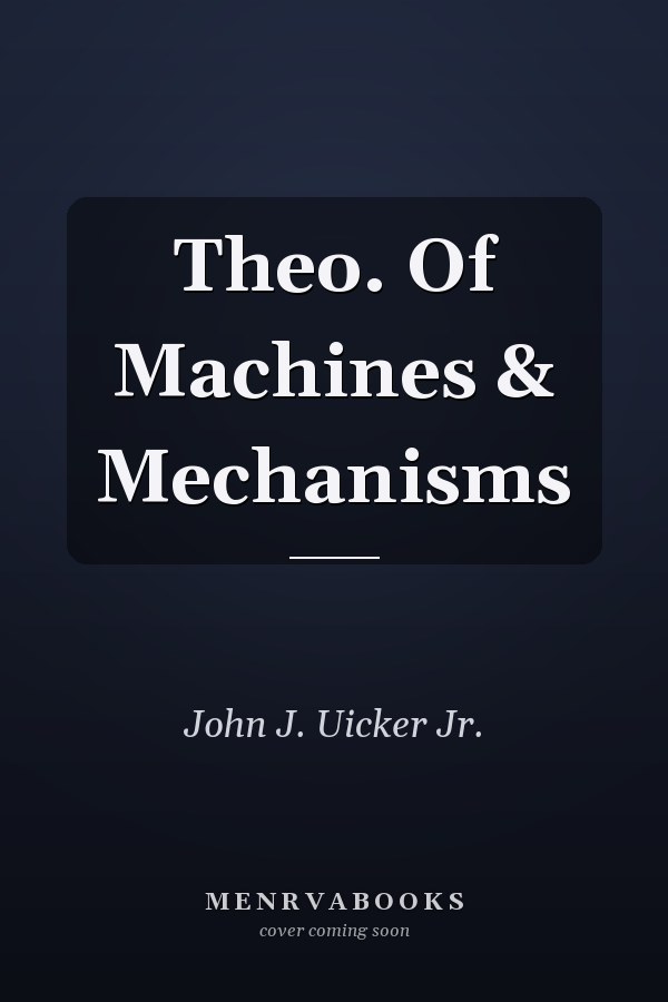 Theory of Machines and Mechanisms
