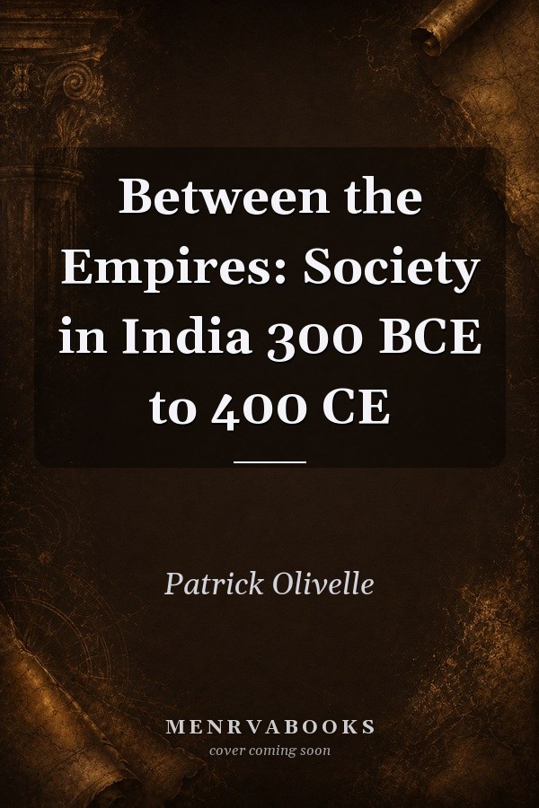 Between the Empires: Society in India 300 BCE to 400 CE