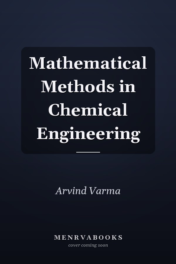 Mathematical Methods in Chemical Engineering