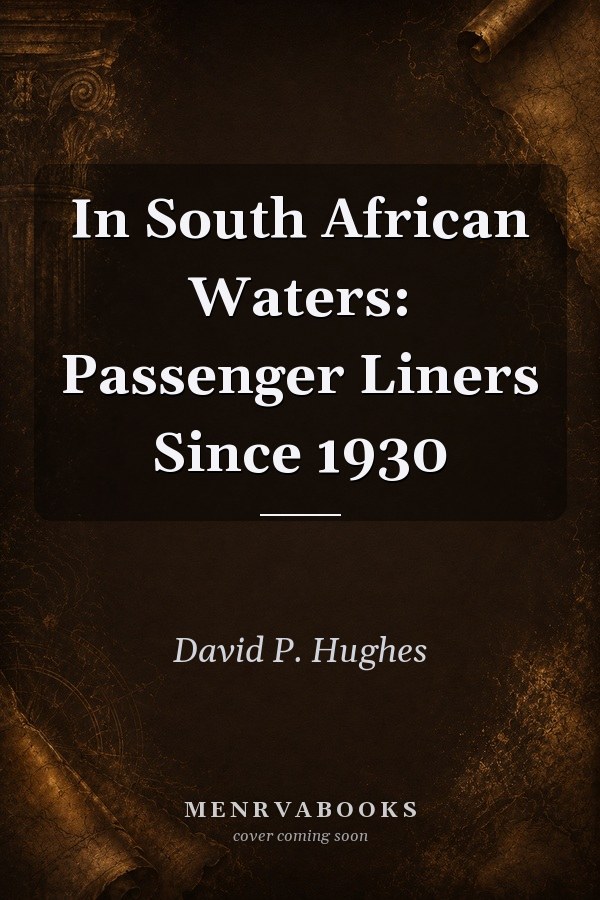 In South African Waters: Passenger Liners Since 1930