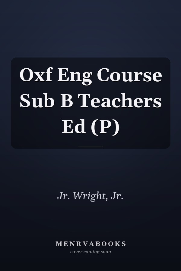 Oxf Eng Course Sub B Teachers Ed (P)