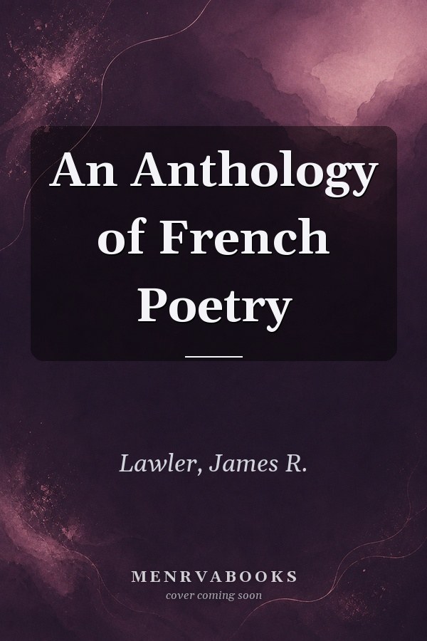 An Anthology of French Poetry