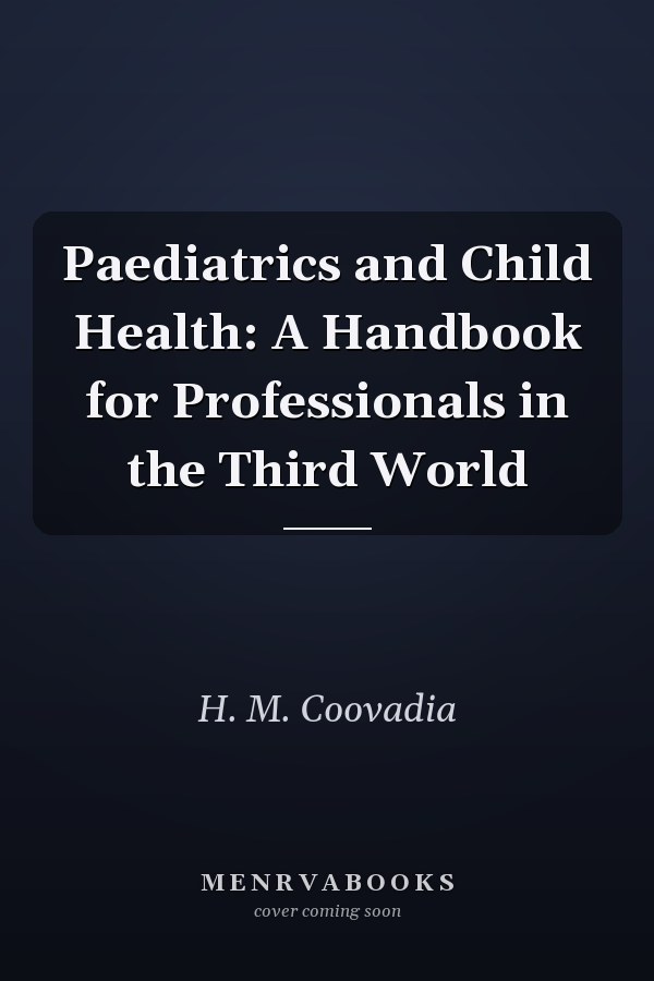 Paediatrics and Child Health: A Handbook for Professionals in the Third World