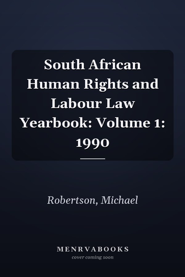 South African Human Rights and Labour Law Yearbook: Volume 1
