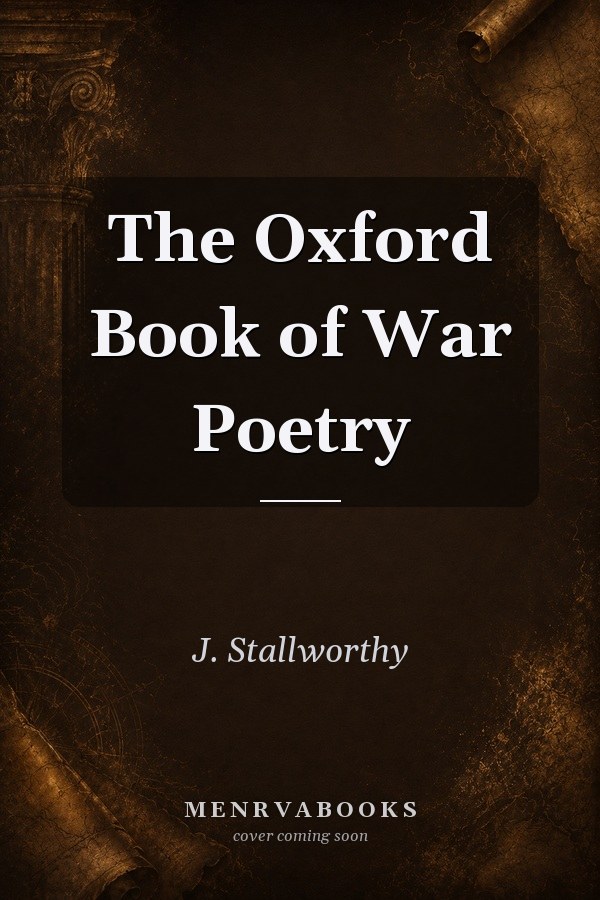 The Oxford Book of War Poetry